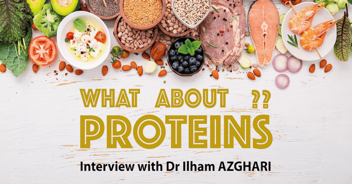What about proteins: with Dr Ilham AZGHARI